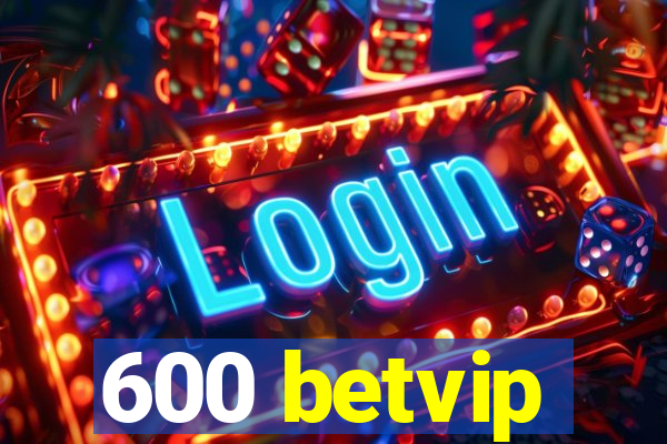 600 betvip